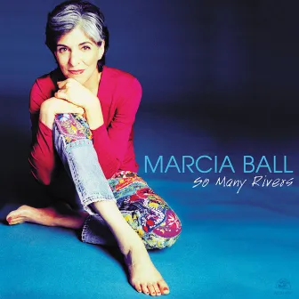 So Many Rivers by Marcia Ball