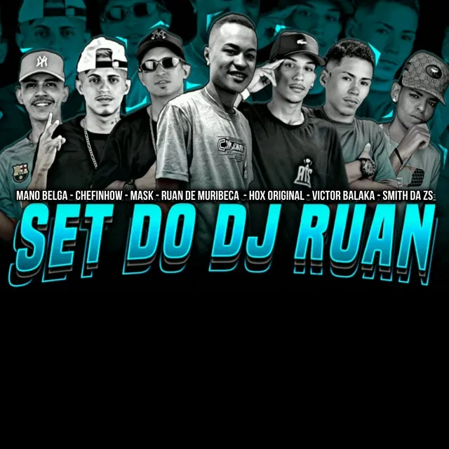 Set do DJ Ruan (feat. Mano Belga, Chefinhow, Mask, Hox Original, Victor Balaka & MC SMITH DA ZS)