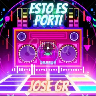 Esto Es Porti by Jose GR