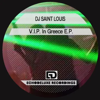 V.I.P In Greece E.P. by Dj Saint Louis