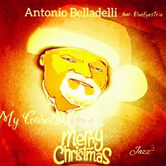 My Carols for a Merry Christmas by Antonio Belladelli