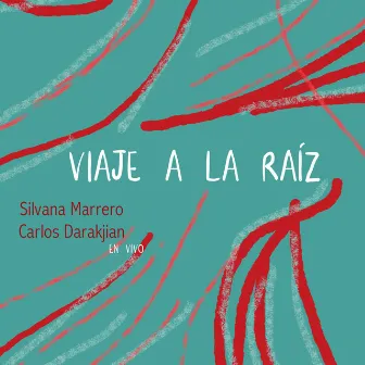 Viaje a la Raíz (En Vivo) by Silvana Marrero