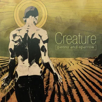 Creature by Penny and Sparrow