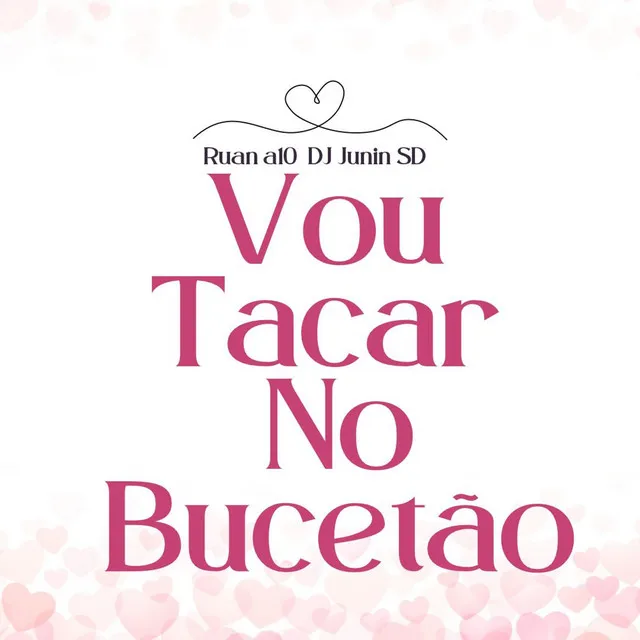 Vou Tacar no Bucetão