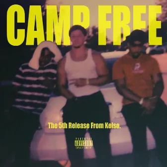 Camp Free by Kelso.