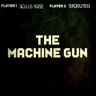 The Machine Gun by Oculus Noise