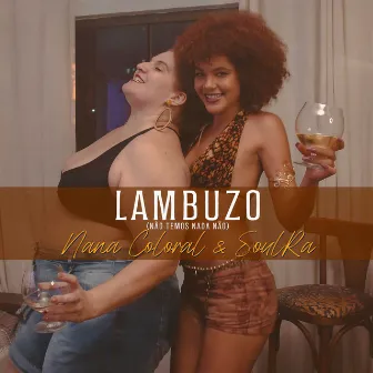 Lambuzo (Não temos nada) by Nana Coloral