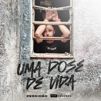 Uma Dose de Vida by Perdidão