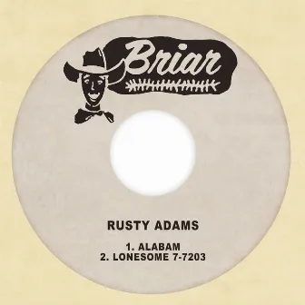 Alabam / Lonesome 7-7203 by Rusty Adams