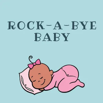 Rock-a-Bye Baby by Olivia James