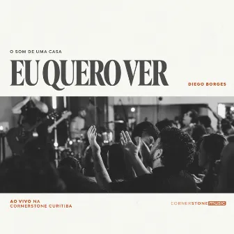 Eu Quero Ver by Cornerstone Music Brasil