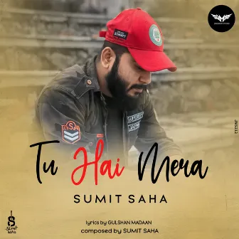 Tu Hai Mera by Sumit Saha