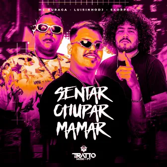 Sentar, Chupar, Mamar by TRATTO MUSIC PY