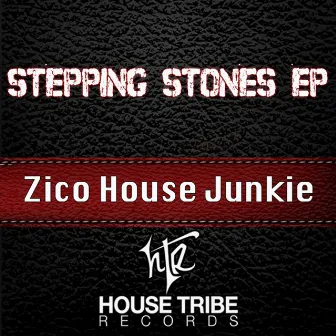 Stepping Stones EP by Zico House Junkie