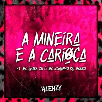 A Mineira e a Carioca by DJ Alekzy