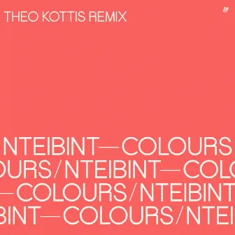 Colours (Theo Kottis Remix) by NTEIBINT