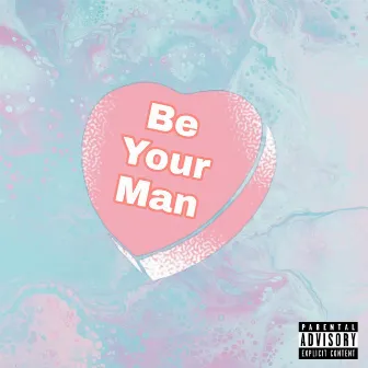 Be Your Man by J Swissy