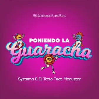 Poniendo la Guaracha by Syztema