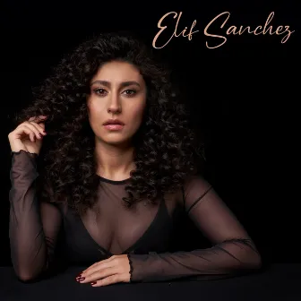 Elif Sanchez by Elif Sanchez