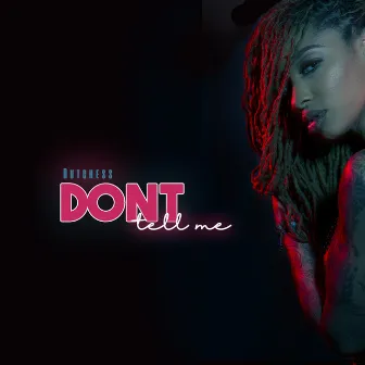 Don't Tell Me by Dutchess