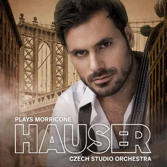 HAUSER Plays Morricone by HAUSER