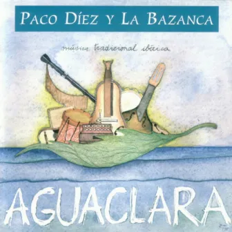 Aguaclara. Música Tradicional Ibérica by Paco Díez