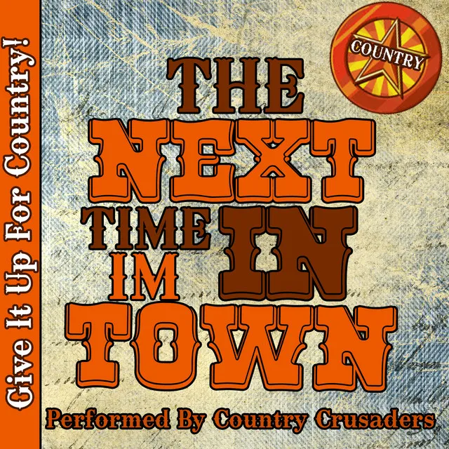 The Next Time I'm in Town: Country