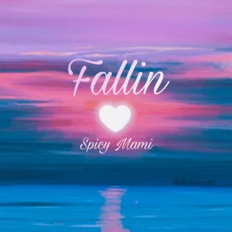 Fallin' by Spicy Mami