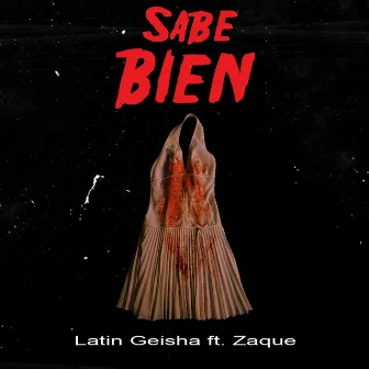 Sabe Bien by Latin Geisha