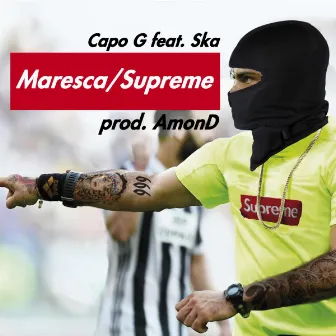 Maresca / Supreme by Capo-G