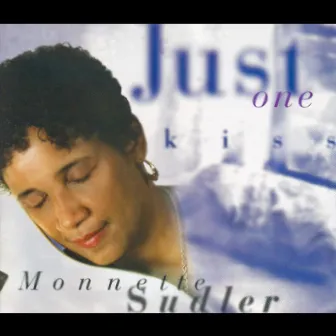 Just One Kiss by Monnette Sudler