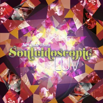 Souleidoscopic Luv by Al Castellana