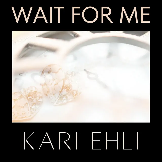 Wait For Me