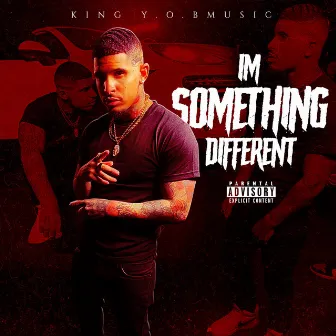 Im Something Different by King Y.O.Bmusic