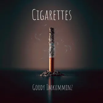 Cigarettes by Goody Imkumminz