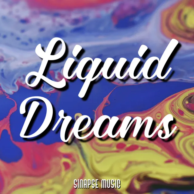 Liquid Dreams