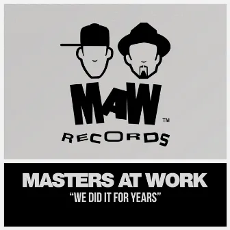 We Did It For Years by Masters At Work