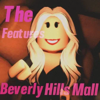 Beverly Hills Mall (The Features) by Valentina Vonville