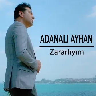 Zararlıyım by Adanalı Ayhan