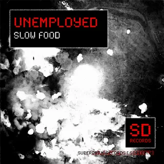 Slow Food by Unemployed