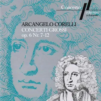 Corelli: Concerto Grossi Op. 6, No. 7 to 12 by Günther Wich