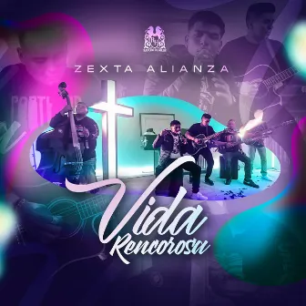 Vida Rencorosa by Zexta Alianza