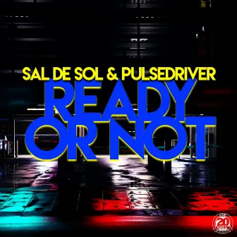 Ready or Not by Sal De Sol