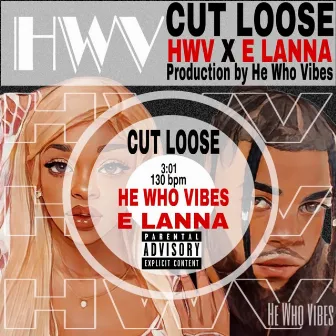 Cut Loose by He Who Vibes