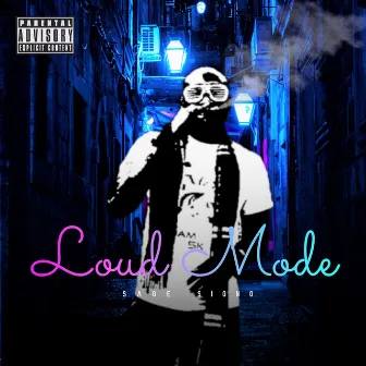 Loud Mode by Sage Signo