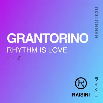 Rhythm Is Love by Grantorino