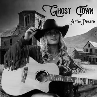 Ghost Town by Afton Prater