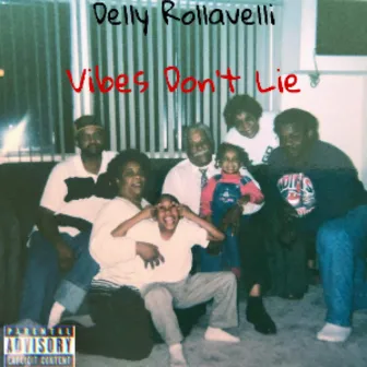 Vibes Dont Lie by Delly Rollavelli