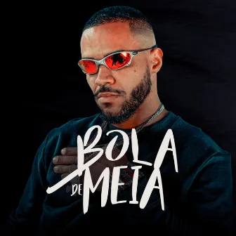 Bola De Meia by Mc Nego Placo