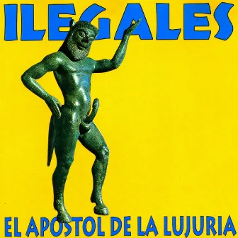 El Apostol de la Lujuria by Ilegales